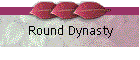 Round Dynasty