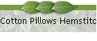 Cotton Pillows Hemstitched. Pearled Ivory colored