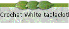Crochet White tablecloth