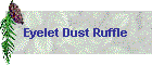 Eyelet Dust Ruffle