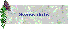 Swiss dots
